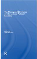 The Theory and Structures of International Political Economy