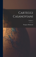 Carteggi Casanoviani; Volume 2