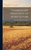 Elementary Principles of Agriculture