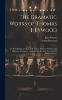 Dramatic Works of Thomas Heywood