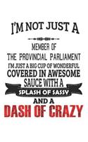 I'm Not Just A Member Of The Provincial Parliament