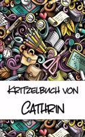 Kritzelbuch von Cathrin: Kritzel- und Malbuch mit leeren Seiten für deinen personalisierten Vornamen