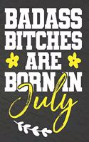 Badass Bitches Are Born In July: Journal\ notebook, funny gag gift for Best Friend, gift for birthday christmas valentine,109 lined journal\notebook(funny gag gifts)