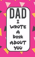 Dad I Wrote A Book About You