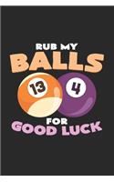 Rub my balls for good luck: 6x9 Billiards - grid - squared paper - notebook - notes