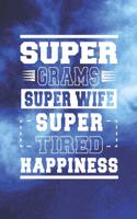 Super Grams Super Wife Super Tired Happiness