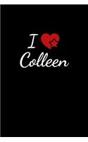 I love Colleen: Notebook / Journal / Diary - 6 x 9 inches (15,24 x 22,86 cm), 150 pages. For everyone who's in love with Colleen.