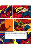 Superhero Primary Composition Notebook Story Paper Journal Dotted Midline and Picture Space: Grades K-2 Handwriting Practice Lined paper Storybook drawing space For Preschoolers & Kindergarten - 100 Story Pages - Super Heroes Man & Women