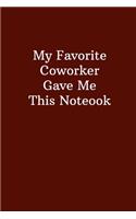 My Favorite Coworker Gave Me This Notebook
