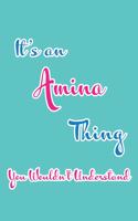 It's an Amina Thing You Wouldn't Understand