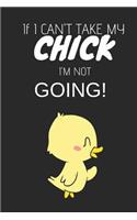 If I Can't Take My Chick I'm Not Going