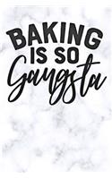 baking is so gangsta
