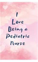 I love being a Pediatric Nurse