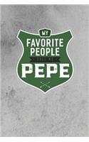 My Favorite People Call Me Pepe: Family life grandpa dad men father's day gift love marriage friendship parenting wedding divorce Memory dating Journal Blank Lined Note Book