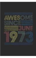 Awesome Since June 1973: Dotted Bullet Grid Notebook / Journal (6 X 9 -120 Pages) - June Birthday Gift Idea