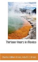 Thirteen Years in Mexico