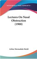 Lectures on Nasal Obstruction (1900)