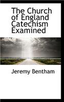 The Church of England Catechism Examined: (English)