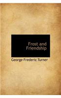 Frost and Friendship