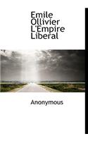 Emile Ollivier L'Empire Liberal