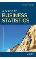 Guide to Business Statistics
