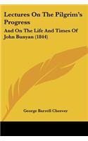 Lectures On The Pilgrim's Progress: And On The Life And Times Of John Bunyan (1844)(English)