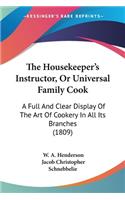 The Housekeeper's Instructor, Or Universal Family Cook