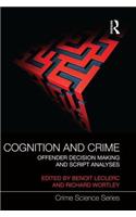 Cognition and Crime: Offender Decision Making and Script Analyses(Crime Science)