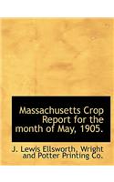 Massachusetts Crop Report for the Month of May, 1905.