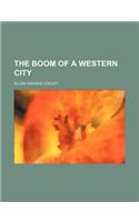 The Boom of a Western City
