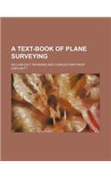 A Text-Book of Plane Surveying: (English)
