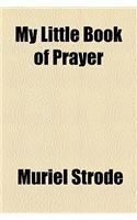 My Little Book of Prayer