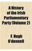 A History of the Irish Parliamentary Party (Volume 2)
