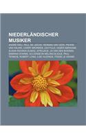 Niederlandischer Musiker: Andre Rieu, Paul de Leeuw, Herman Van Veen, Pierre Van Hauwe, Corry Brokken, Leo Fuld, Vader Abraham