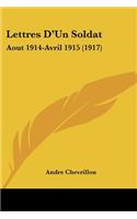 Lettres D'Un Soldat: Aout 1914-Avril 1915 (1917)