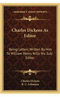 Charles Dickens as Editor