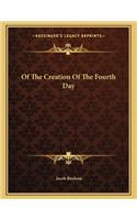 Of the Creation of the Fourth Day