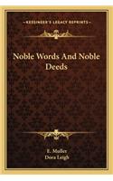 Noble Words and Noble Deeds