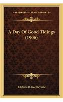 A Day Of Good Tidings (1906)