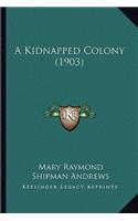 Kidnapped Colony (1903)