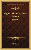 Mignet, Michelet, Henri Martin (1890): (English)