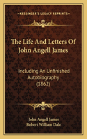 Life And Letters Of John Angell James