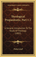 Theological Propaedeutic, Part 1-2