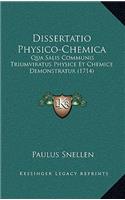 Dissertatio Physico-Chemica: Qua Salis Communis Triumviratus Physice Et Chemice Demonstratur (1714)