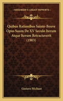 Quibus Rationibus Sainte-Beuve Opus Suum De XV Seculo Iterum Atque Iterum Retractaverit (1903)
