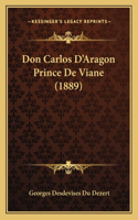 Don Carlos D'Aragon Prince De Viane (1889)