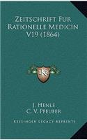 Zeitschrift Fur Rationelle Medicin V19 (1864)