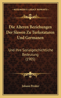 Die Alteren Beziehungen Der Slawen Zu Turkotataren Und Germanen