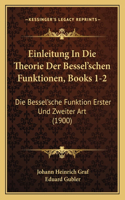Einleitung In Die Theorie Der Bessel'schen Funktionen, Books 1-2