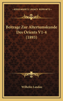 Beitrage Zur Altertumskunde Des Orients V1-4 (1893)
